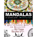 Mandalas Adult Coloring Book: For Meditation, Stress Reliever, Art Yoga for the Soul