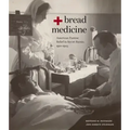 Bread + Medicine: American Famine Relief in Soviet Russia, 1921-1923