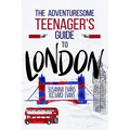 The Adventuresome Teenager's Travel Guide to London