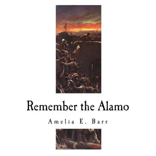 Remember the Alamo: The Alamo