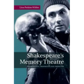 Shakespeare's Memory Theatre: Recollection, Properties, and Character