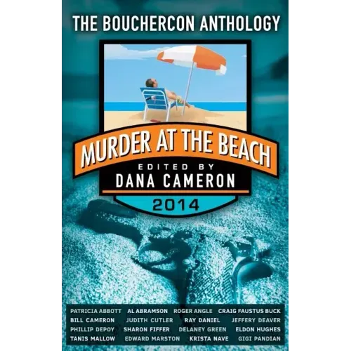 Murder at the Beach: Bouchercon Anthology 2014