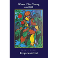 When I Was Young & Old: Poems & Prose