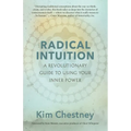Radical Intuition: A Revolutionary Guide to Using Your Inner Power