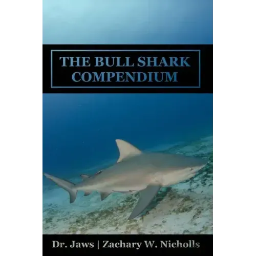 The Bull Shark Compendium
