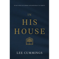 In His House: Plant Your Life Where God Designed It to Thrive