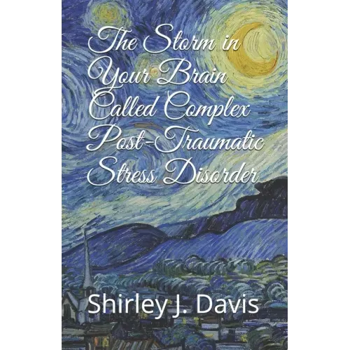 The Storm in Your Brain Called Complex Post-Traumatic Stress Disorder