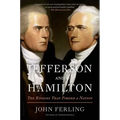 Jefferson and Hamilton: The Rivalry That Forged a Nation
