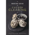 Modern Guide to Energy Clearing