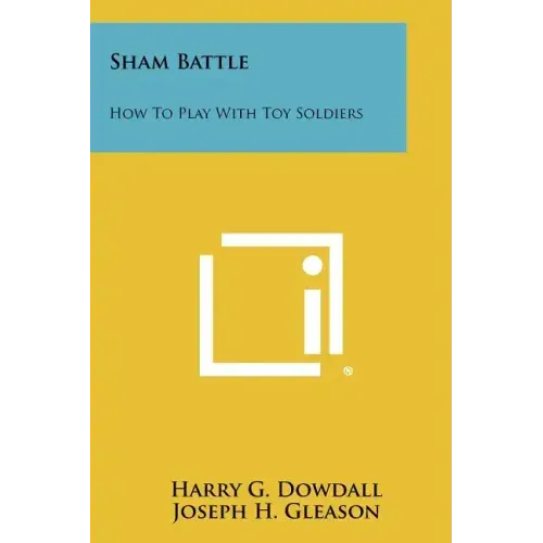 Sham Battle: How To Play With Toy Soldiers