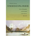 Undisciplined: Science, Ethnography, and Personhood in the Americas, 1830-1940
