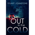Out in the Cold: The Thrillingly Authentic Scottish Crime Debut
