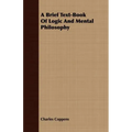 A Brief Text-Book Of Logic And Mental Philosophy