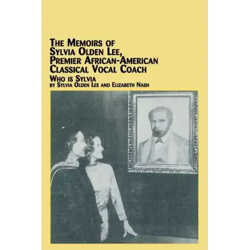 The Memoirs of Sylvia Olden Lee, Premier African-American Classical Vocal Coach Who Is Sylvia