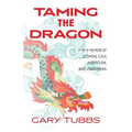 Taming the Dragon: My Memoir of Coming Out, Addiction, and Awakening