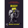 Body Am I: The New Science of Self-Consciousness