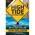 High Tide On Main Street: Rising Sea Level and the Coming Coastal Crisis