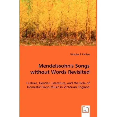 Mendelssohn's Songs without Words Revisited