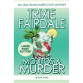 Mojitos & Murder: An Uma Blanchard Cozy Mystery (Book 2) LARGE PRINT EDITION