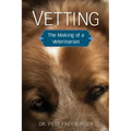 Vetting: The Making of a Veterinarian