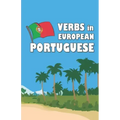 Verbs in European Portuguese: Become your own verb conjugator!