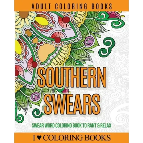 Adult Coloring Books: Southern Swears: Swear Word Coloring Book to Rant & Relax