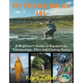 Fly Fishing 101 (Large Print): A Beginner's Guide to Equipment, Terminology, Flies and Casting Basics