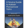 A Novice Guide to Kailash Mansarovar Yatra: How to Prepare for a Rewarding Kailash Mansarovar Yatra