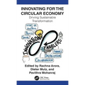 Innovating for the Circular Economy: Driving Sustainable Transformation