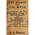The Bishop and The Witch: A telling of the strange tale of witchcraft and the Church in Oxford during the reign of His Most Excellent Majesty King Jam