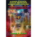 Hidden Finance, Rogue Networks, and Secret Sorcery: The Fascist International, 9/11, and Penetrated Operations