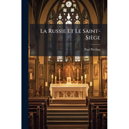 La Russie Et Le Saint-Siège