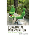 Curatorial Intervention: History and Current Practices