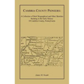 Cambria County Pioneers: A Collection of Brief Biographical and Other Sketches Relating to the Early History of Cambria County, Pennsylvania