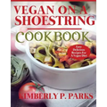 Vegan On A Shoestring Cookbook: Easy Delicious Recipes For A Vegan Diet