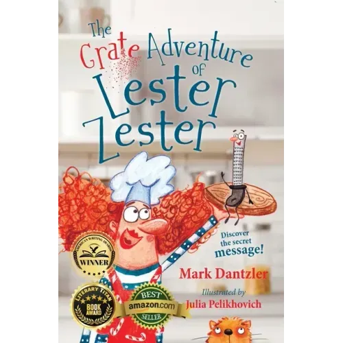 The Grate Adventure of Lester Zester: A story for kids about feelings and friendship