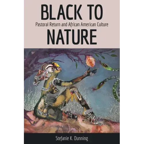 Black to Nature: Pastoral Return and African American Culture