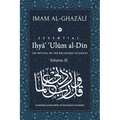 ESSENTIAL IHYA' 'ULUM AL-DIN - Volume 3: The Revival of the Religious Sciences