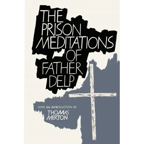 The Prison Meditations of Father Alfred Delp