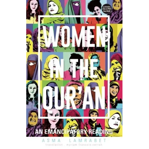 Women in the Qur'an: An Emancipatory Reading