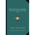 Pentecostal Papers: Or the Gift of the Holy Ghost (1895)