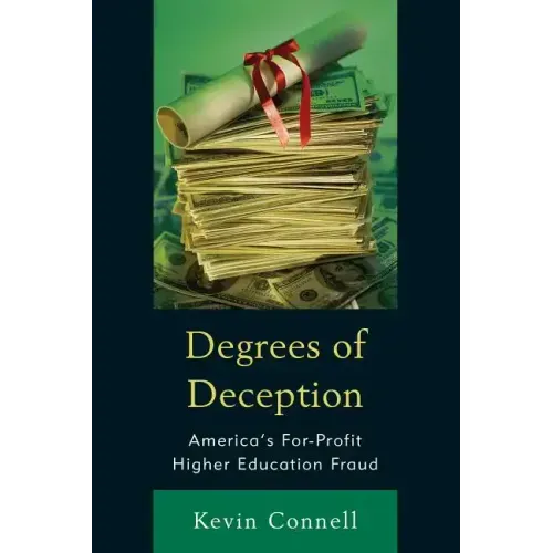 Degrees of Deception: America's For-Profit Higher Education Fraud