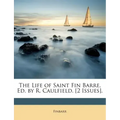 The Life of Saint Fin Barre, Ed. by R. Caulfield. [2 Issues].
