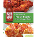 Cooking with Frank's Redhot Cayenne Pepper Sauce: Delicious Recipes That Bring the Heat