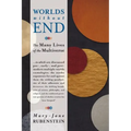 Worlds Without End: The Many Lives of the Multiverse