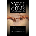 You and Guns: A Conversation: The Practicalities of Responsible Gun Ownership