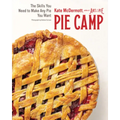 Pie Camp: The Skills You Need to Make Any Pie You Want