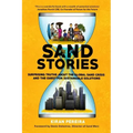 Sand Stories: Surprising Truths about the Global Sand Crisis and the Quest for Sustainable Solutions