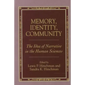 Memory, Identity, Community: The Idea of Narrative in the Human Sciences