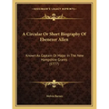 A Circular Or Short Biography Of Ebenezer Allen: Known As Captain Or Major In The New Hampshire Grants (1777)